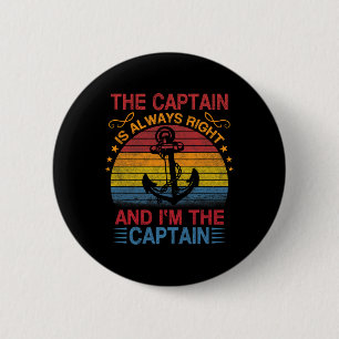 Badge Rond 5 Cm Le capitaine a toujours raison et je suis le capit