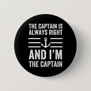 Badge Rond 5 Cm Le capitaine a toujours raison et je suis le capit