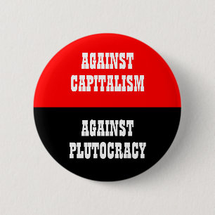 Badge Rond 5 Cm le capitaliam contre la ploutocratie