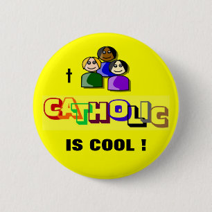 BADGE ROND 5 CM LE CATHOLIQUE EST COOL !