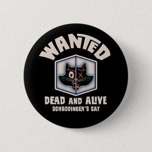Badge Rond 5 Cm Le chat de Schrodinger Recherché