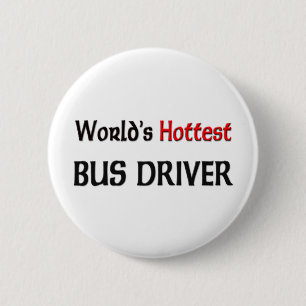 Badge Rond 5 Cm Le chauffeur de bus le plus chaud des mondes