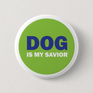 Badge Rond 5 Cm Le CHIEN est mon BOUTON de sauveur