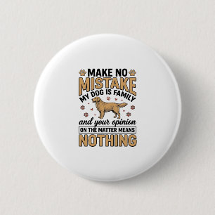 Badge Rond 5 Cm Le chien est une famille vintage retriever typogra