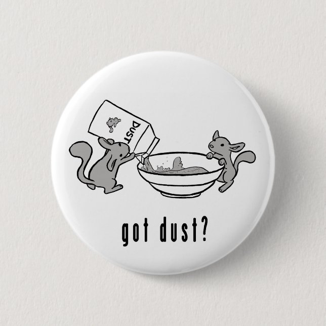Badge Rond 5 Cm Le chinchilla a obtenu le bouton de la poussière (Devant)