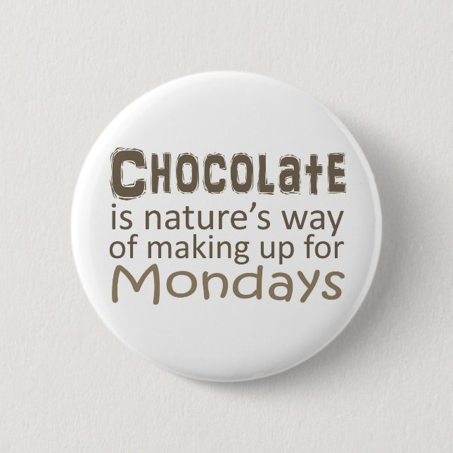 Badge Rond 5 Cm Le chocolat est manière de natures de compenser (Devant)