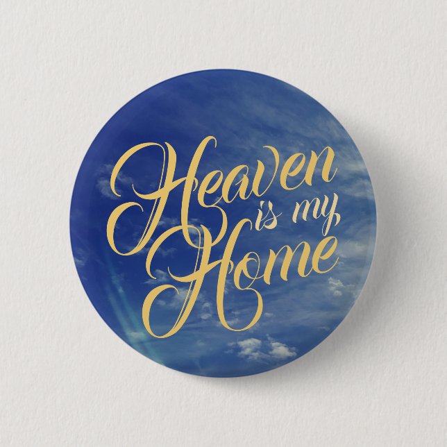 Badge Rond 5 Cm Le ciel est ma maison avec le ciel (Devant)