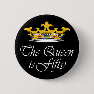 Badge Rond 5 Cm le cinquantième anniversaire la reine est 50 !
