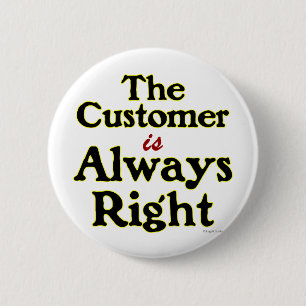 Badge Rond 5 Cm Le client est toujours bonne énonciation