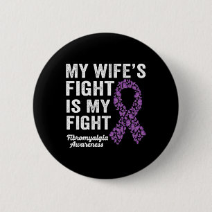 Badge Rond 5 Cm Le combat de ma femme est ma lutte contre la fibro