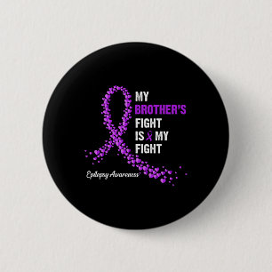Badge Rond 5 Cm Le combat de Mon Frère est ma lutte épilepsie cons