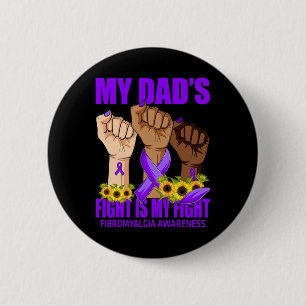 Badge Rond 5 Cm Le combat de papa est ma lutte contre la fibromyal