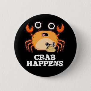 Badge Rond 5 Cm Le crabe se passe drôle Animal Pun Dark BG