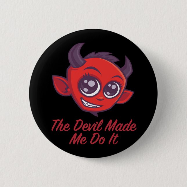 Badge Rond 5 Cm Le Diable M'A Fait Le Faire (Devant)
