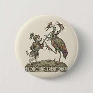 Badge Rond 5 Cm Le Drame Est Irréel Chevalier Médiéval Chien Grue