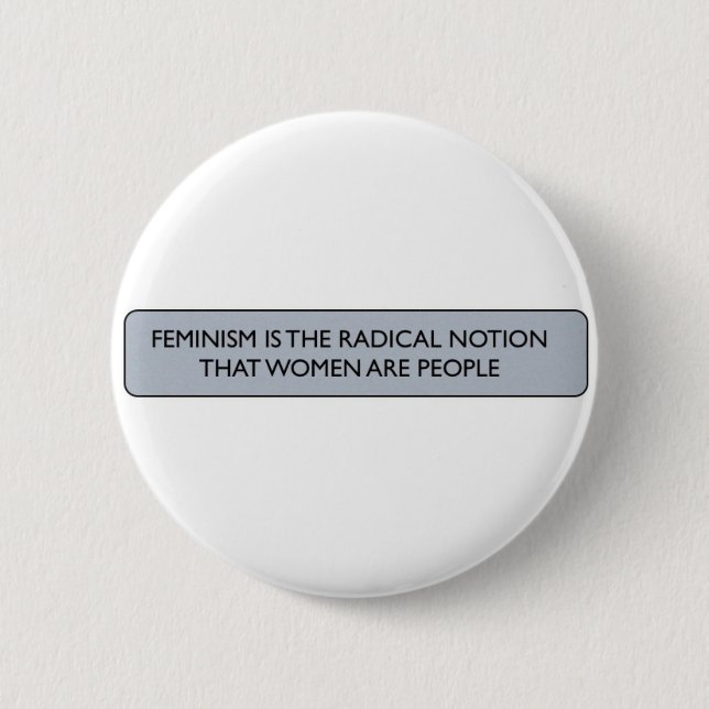 BADGE ROND 5 CM LE FÉMINISME EST LA NOTION RADICALE… (Devant)