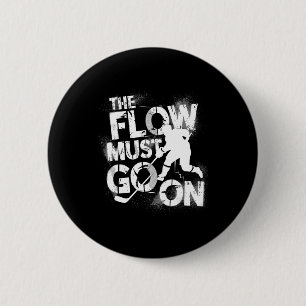Badge Rond 5 Cm Le flux doit continuer - Meule de hockey sur glace