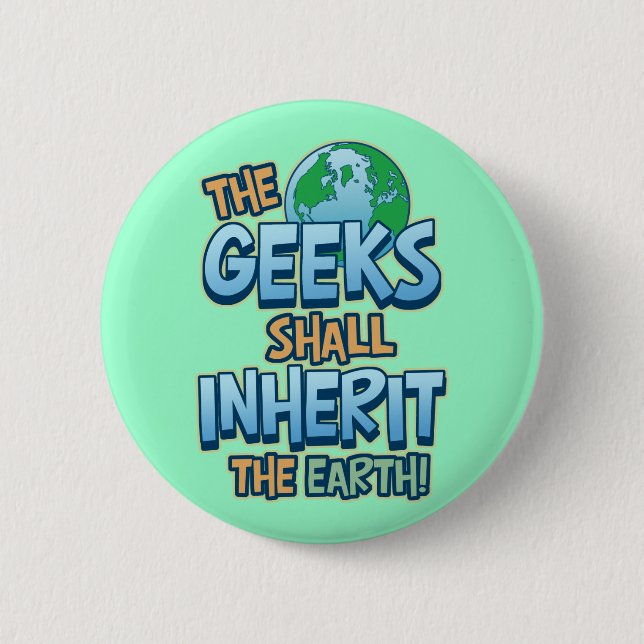 Badge Rond 5 Cm Le geeks hérite de la terre (Devant)