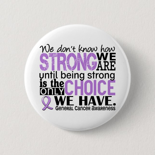 Badge Rond 5 Cm Le Général Cancer How Strong We sont (Devant)