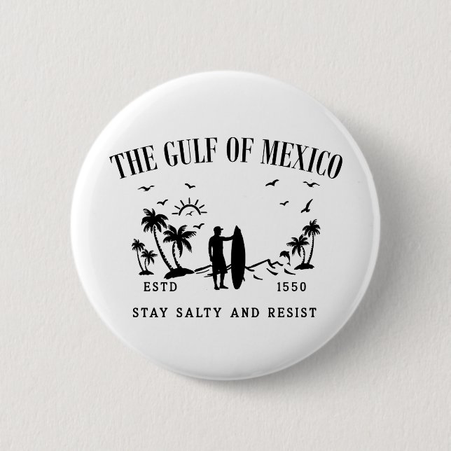 Badge Rond 5 Cm Le golfe du Mexique reste salé et résiste (Devant)