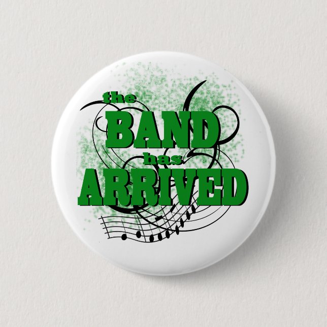Badge Rond 5 Cm Le groupe est arrivé/ Vert (Devant)