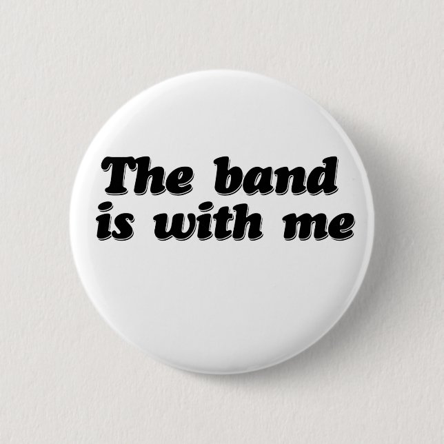 Badge Rond 5 Cm Le groupe est avec moi (Devant)