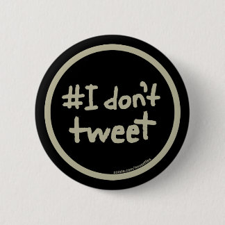Badge Rond 5 Cm le #I ne gazouillent pas
