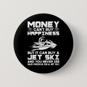 Badge Rond 5 Cm Le Jet Ski L'argent Ne Peut Pas Acheter Le Bonheur