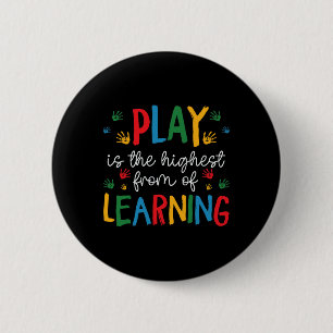 Badge Rond 5 Cm Le jeu est la forme la plus élevée d'apprentissage