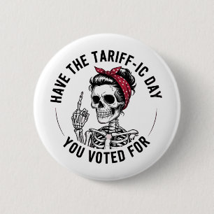 Badge Rond 5 Cm Le jour du Tarrafic, vous avez voté pour l'anti-Tr