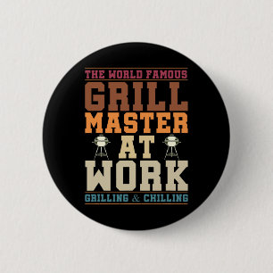 Badge Rond 5 Cm Le Maître Grillard Mondialement Connu Au Travail D