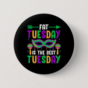 Badge Rond 5 Cm Le Mardi gras Est Le Meilleur Mardi