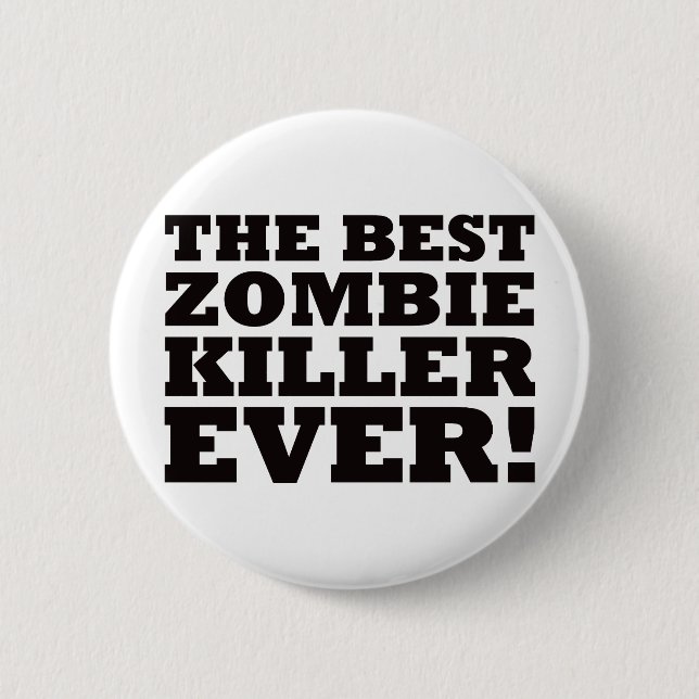 Badge Rond 5 Cm Le meilleur tueur de zombi jamais (Devant)