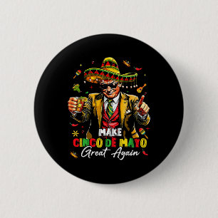 Badge Rond 5 Cm Le Mexique Rend le Cinco De Mayo grand à nouveau d