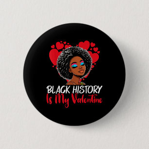 Badge Rond 5 Cm Le Mois de l'Histoire Noire est ma Saint Valentin 