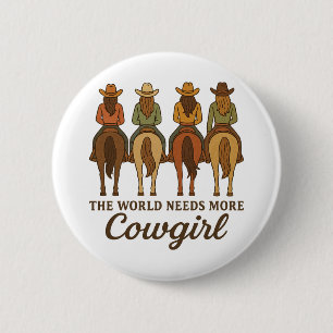Badge Rond 5 Cm Le monde a besoin de plus de cowgirls Fille de cam