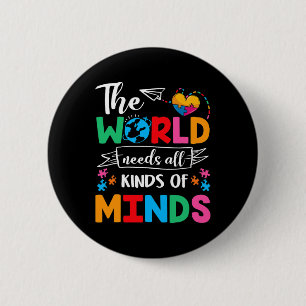 Badge Rond 5 Cm Le Monde A Besoin De Toutes Sortes D'Autisme