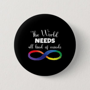 Badge Rond 5 Cm Le Monde A Besoin De Toutes Sortes D'Esprit Autism