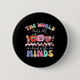 Badge Rond 5 Cm Le monde a besoin de toutes sortes d'esprits Éduca