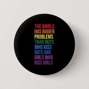 Badge Rond 5 Cm Le Monde a de Plus Gros Problèmes Mois de la Fiert