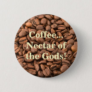 Badge Rond 5 Cm Le nectar de café des dieux !