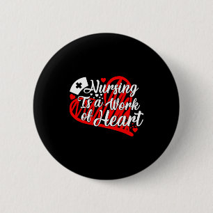 Badge Rond 5 Cm Le Nursing Est Un Travail De Coeur Nurse Saint Val