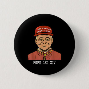 Badge Rond 5 Cm Le Pape Leo Xiv Rendre sa grandeur au Vatican