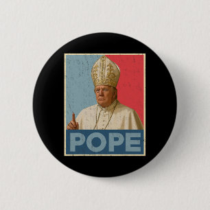 Badge Rond 5 Cm Le Pape Trump Drôle Le Président Trump Veut Être L