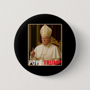 Badge Rond 5 Cm Le Pape Trump Drôle Le Président Trump Veut Être L