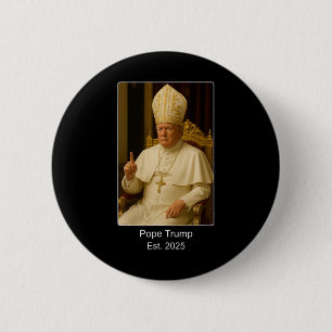 Badge Rond 5 Cm Le pape Trump Est. 2025 Trump Veut Être Le Prochai