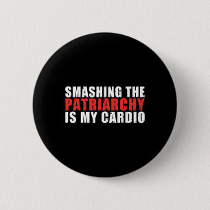 Badge Rond 5 Cm Le Patriarcat Est Mon Cardio Forte Femmes Féminist