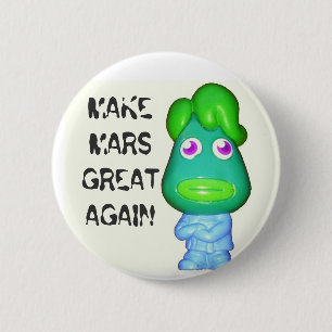 Badge Rond 5 Cm Le petit atout étranger rendent Mars grand encore
