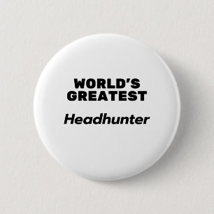 Badge Rond 5 Cm Le plus grand chasseur de têtes du monde