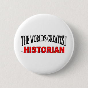 Badge Rond 5 Cm Le plus grand historien du monde